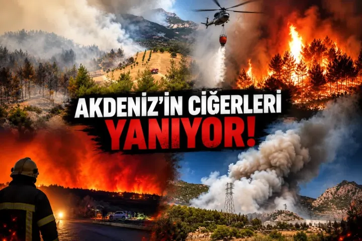 AKDENİZ’İN CİĞERLERİ YANIYOR!