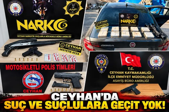 CEYHAN’DA SUÇ VE SUÇLULARA GEÇİT YOK!