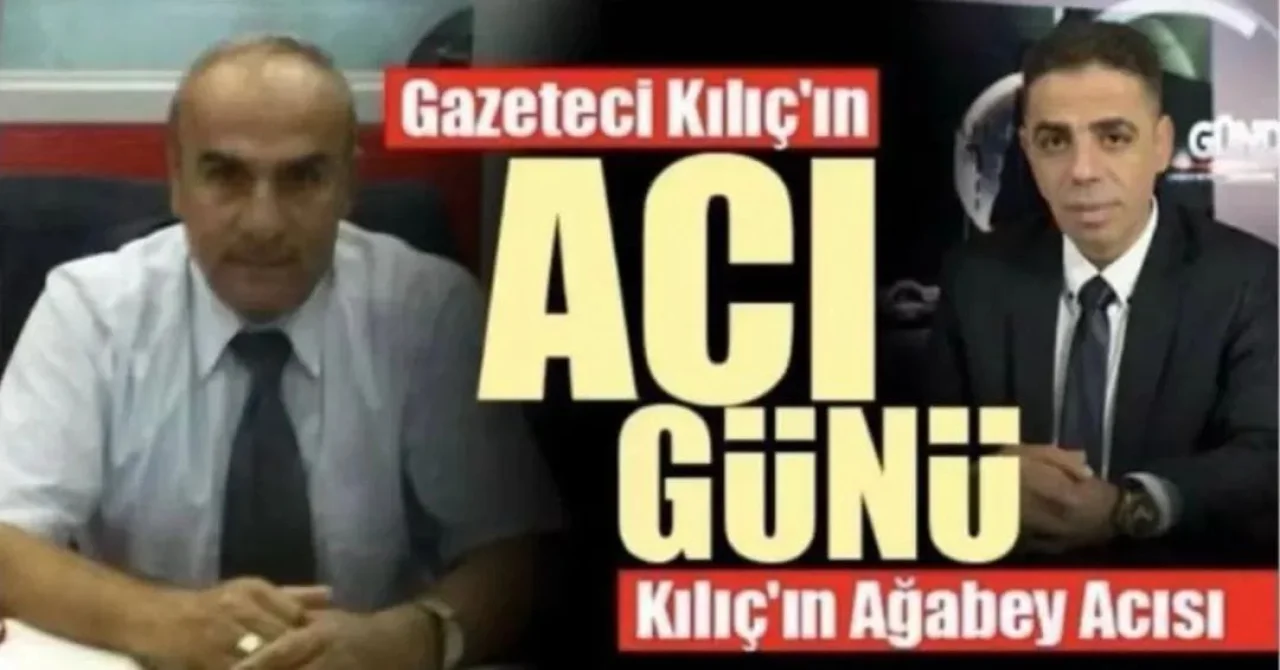 GAZETECİ HANİFİ KILIÇ'IN ABİSİ HAZİN BİR TÖRENLE TOPRAĞA VERİLDİ