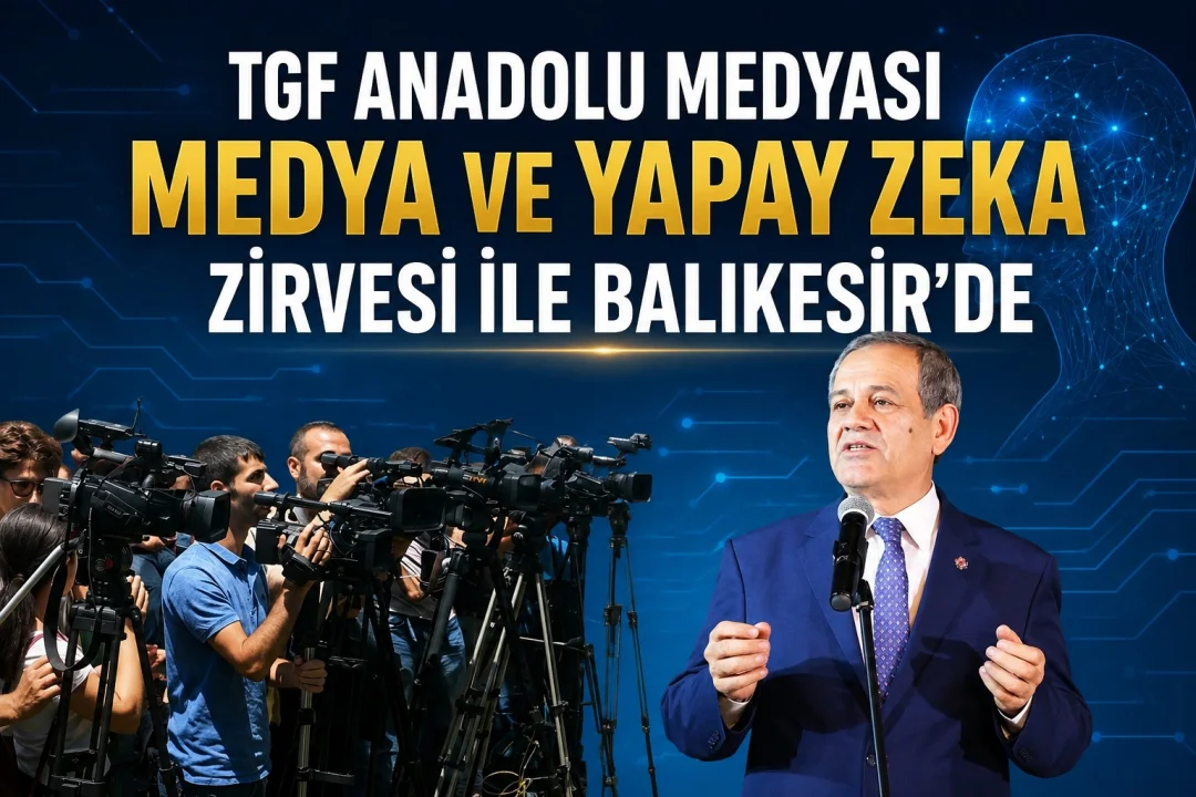 TGF Anadolu Medyası Uluslararası Medya Zirvesi İle Balıkesir’de